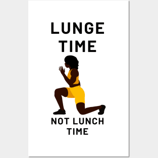 Lunge Time Not Lunch Time Posters and Art